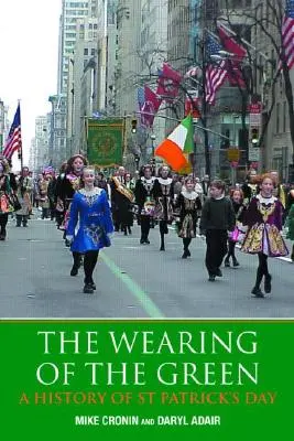 A zöld viselete: A Szent Patrik-nap története - The Wearing of the Green: A History of St Patrick's Day