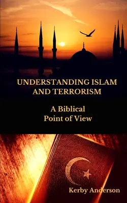 AZ ISZLÁM ÉS A TERRORIZMUS MEGFOGÁSA: Bibliai nézőpontból - UNDERSTANDING ISLAM and TERRORISM: A Biblical Point of View