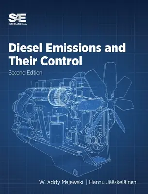 Dízelkibocsátás és annak ellenőrzése: Második kiadás - Diesel Emissions and Their Control: Second Edition