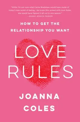 A szerelem szabályai: How to Get the Relationship You Want - Love Rules: How to Get the Relationship You Want