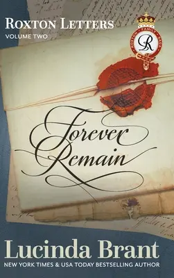 Forever Remain: Roxton Letters Volume Two:: A Companion to the Roxton Family Saga könyvek 4-6. kötete - Forever Remain: Roxton Letters Volume Two:: A Companion to the Roxton Family Saga Books 4-6