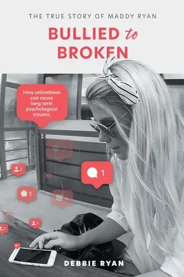 Bullied to Broken: Maddy Ryan igaz története - Bullied to Broken: The true story of Maddy Ryan