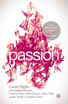 Passion (Szenvedély): The Bright Light of Glory - Passion: The Bright Light of Glory