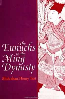Eunuchové za dynastie Ming - The Eunuchs in the Ming Dynasty