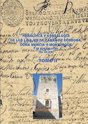 Cabra de Crdoba, Doa Menca és Monturque heraldikája és genealógiája és kapcsolatai (15-19. század). II. kötet - Herldica Y Genealoga de Cabra de Crdoba, Doa Menca Y Monturque Y de Sus Enlaces (Ss. XV-XIX). Tomo II