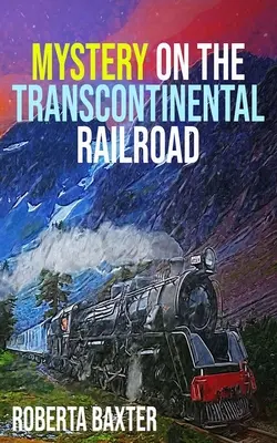 Rejtély a transzkontinentális vasútvonalon - Mystery on the Transcontinental Railroad