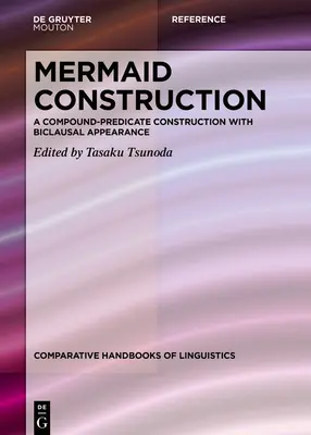 Sellőépítés: A Compound-Predicate Construction with Biclausal Appearance (Összetett predikátum-konstrukció kétértelmű megjelenéssel) - Mermaid Construction: A Compound-Predicate Construction with Biclausal Appearance