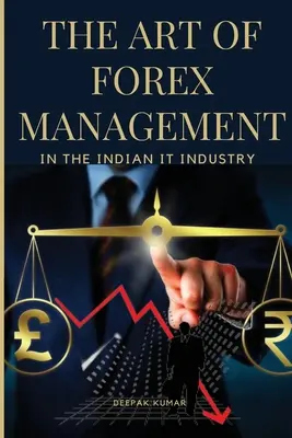 A devizagazdálkodás művészete az indiai IT-iparban - The Art of Forex Management in the Indian IT Industry