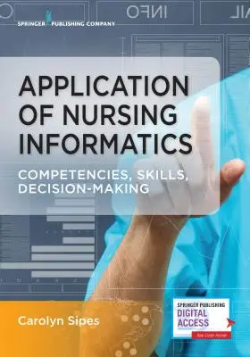 Az ápolási informatika alkalmazása: kompetenciák, készségek és döntéshozatal - Application of Nursing Informatics: Competencies, Skills, and Decision-Making