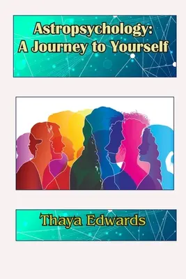 Asztropszichológia: A Journey to Yourself - Astropsychology: A Journey to Yourself