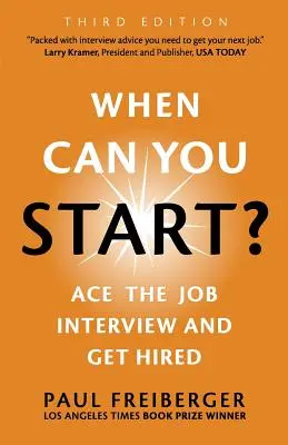 When Can You Start? Ace the Job Interview and Get Hired, harmadik kiadás - When Can You Start? Ace the Job Interview and Get Hired, Third Edition