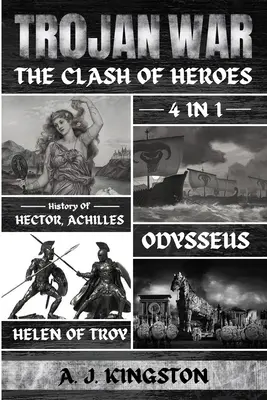 Trójai háború: 4 az 1-ben Hektor, Akhilleusz, Odüsszeusz és Heléna története Trójából - Trojan War: 4 In 1 History Of Hector, Achilles, Odysseus & Helen Of Troy