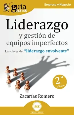 GuaBurros: Liderazgo y gestin de equipos imperfectos: Las claves del liderazgo envolvente