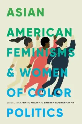 Ázsiai amerikai feminizmusok és a színes nők politikája - Asian American Feminisms and Women of Color Politics