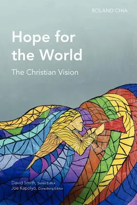 Remény a világ számára: A keresztény jövőkép - Hope for the World: The Christian Vision