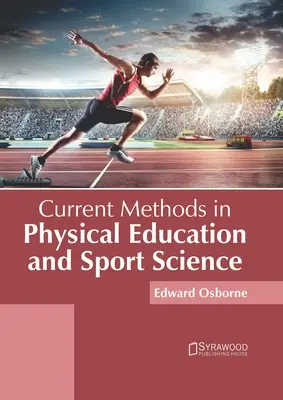 A testnevelés- és sporttudomány jelenlegi módszerei - Current Methods in Physical Education and Sport Science