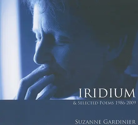 Iridium és válogatott versek 1986-2009 - Iridium & Selected Poems 1986-2009