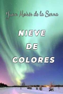 Snow of Colours - Nieve De Colores