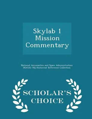 Skylab 1 Mission Commentary - Scholar's Choice Edition