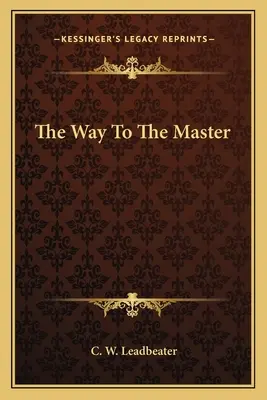 Az út a mesterhez - The Way To The Master