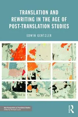 Fordítás és újraírás a posztfordítás-tanulmányok korában - Translation and Rewriting in the Age of Post-Translation Studies