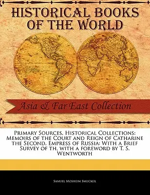 Emlékiratok Második Katalin, Oroszország cárnőjének udvaráról és uralkodásáról: Rövid áttekintéssel a - Memoirs of the Court and Reign of Catharine the Second, Empress of Russia: With a Brief Survey of Th