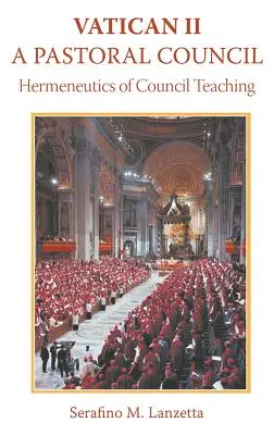 II: Egy lelkipásztori zsinat, a zsinati tanítás hermeneutikája - Vatican II: A Pastoral Council, Hermeneutics of Council Teaching