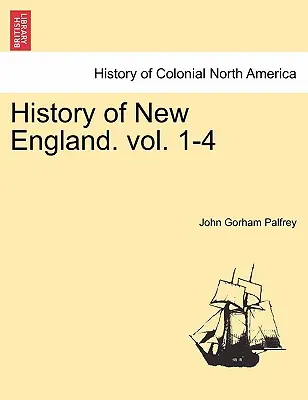 New England története. I. kötet - History of New England. Vol. I