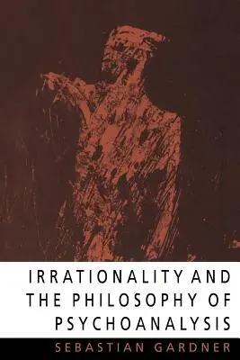 Irracionalitás és a pszichoanalízis filozófiája - Irrationality and the Philosophy of Psychoanalysis