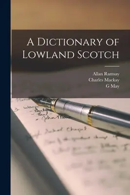 A Lowland Scotch szótára - A Dictionary of Lowland Scotch