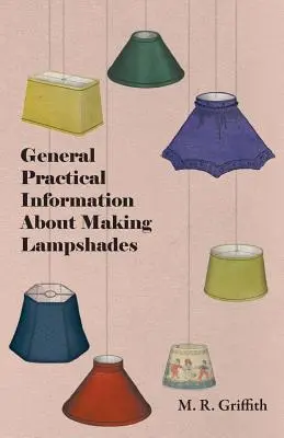 Általános gyakorlati információk a lámpaernyők készítéséről - General Practical Information about Making Lampshades