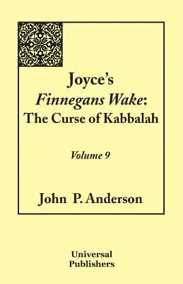 Joyce Finnegans Wake: A kabbala átka 9. kötet - Joyce's Finnegans Wake: The Curse of Kabbalah Volume 9