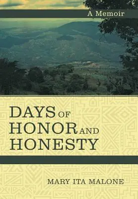 A becsület és a becsület napjai: A Memoir (Emlékiratok) - Days of Honor and Honesty: A Memoir