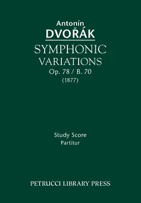 Szimfonikus variációk, Op.78 / B.70: Tanulmányi partitúra - Symphonic Variations, Op.78 / B.70: Study score