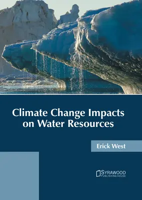 Az éghajlatváltozás hatása a vízkészletekre - Climate Change Impacts on Water Resources