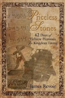 Felbecsülhetetlen kövek - 42 nap héber ígéretek a királyságbeli élethez 42 nap héber nyelven - Priceless Stones - 42 Days of Hebrew Promises for Kingdom Living