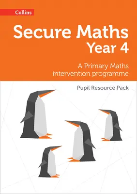 Secure Year 4 Maths Pupil Resource Pack: Általános iskolai matematikai intervenciós program - Secure Year 4 Maths Pupil Resource Pack: A Primary Maths intervention programme