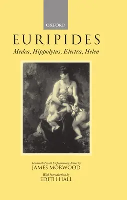 Médeia, Hippolütosz, Elektra, Heléna - Medea, Hippolytus, Electra, Helen