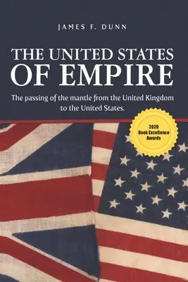 A Birodalom Egyesült Államai: A köpeny átadása az Egyesült Királyságtól az Egyesült Államoknak - The United States of Empire: The Passing of the Mantle from the United Kingdom to the United States