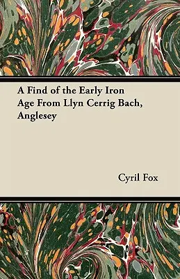 Egy kora vaskori lelet az anglesey-i Llyn Cerrig Bachból - A Find of the Early Iron Age From Llyn Cerrig Bach, Anglesey