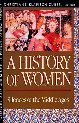 A nők története a Nyugaton, II. kötet: A középkor hallgatásai - History of Women in the West, Volume II: Silences of the Middle Ages