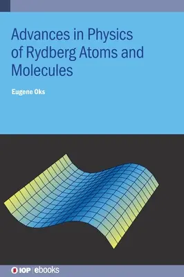 Előrelépések a Rydberg-atomok és molekulák fizikájában - Advances in Physics of Rydberg Atoms and Molecules