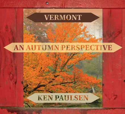 Vermont: Hampshire: Egy őszi kilátás - Vermont: An Autumn Perspective