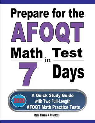 Felkészülés az AFOQT matematika tesztre 7 nap alatt: A Quick Study Guide with Two Full-Length AFOQT Math Practice Tests (Gyors tanulási útmutató két teljes hosszúságú AFOQT matematikai gyakorlóteszttel) - Prepare for the AFOQT Math Test in 7 Days: A Quick Study Guide with Two Full-Length AFOQT Math Practice Tests