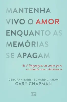 Mantenha vivo o amor enquanto as memrias se apagam