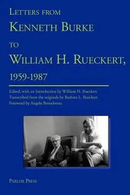 Kenneth Burke levelei William H. Rueckertnek, 1959-1987 - Letters from Kenneth Burke to William H. Rueckert, 1959-1987