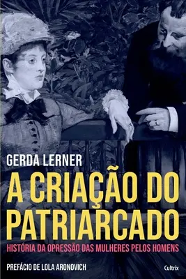 A Criao do Patriarcado