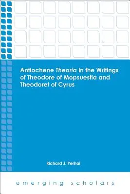 Az antiochén théraiák Mopsuestiai Theodórosz és Cyruszi Theodórosz írásaiban - Antiochene Theria in the Writings of Theodore of Mopsuestia and Theodoret of Cyrus
