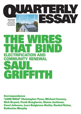 The Wires That Bind: Villamosítás és közösségi megújulás: Negyedéves esszé 89 - The Wires That Bind: Electrification and Community Renewal: Quarterly Essay 89