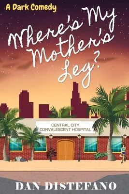 Hol van anyám lába?: Sötét komédia - Where's my Mother's Leg?: A Dark Comedy